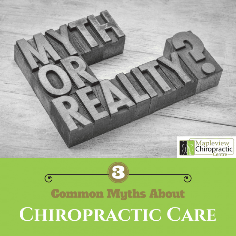 3 Common Myths About Chiropractic Care | Mapleview Chiropractic Centre